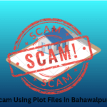 Scam Using Plot Files in Bahawalpur