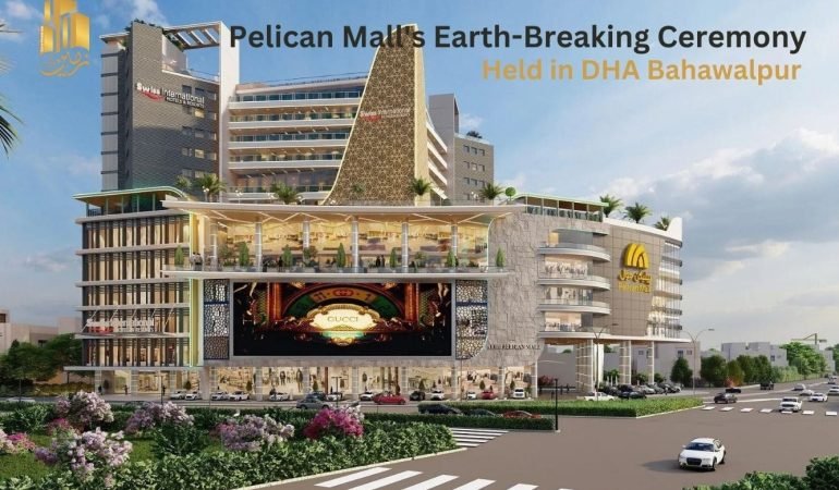 Pelican Mall's Earth-Breaking Ceremony Held in DHA Bahawalpur