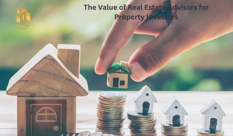 The Value of Real Estate Advisors for Property Investors